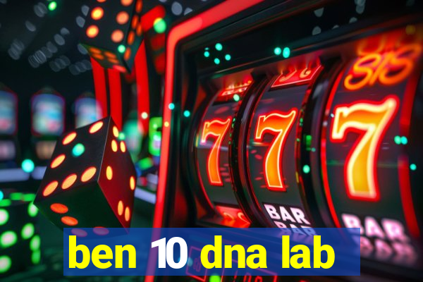 ben 10 dna lab